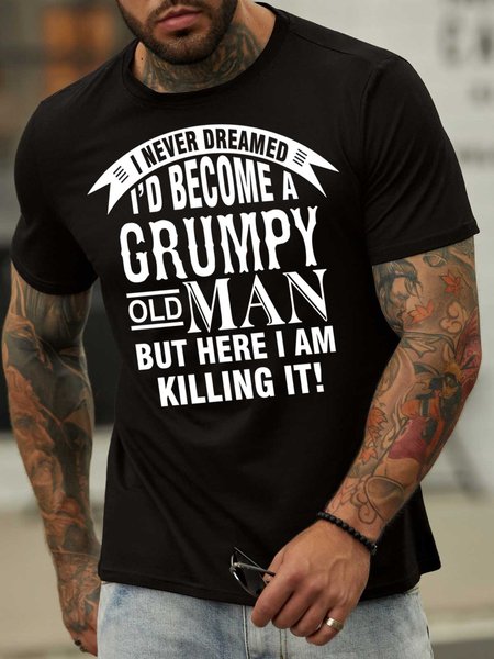 

Lilicloth X Y I Never Dreamed I'd Become A Grumpy Old Man But Here I Am Killing It Men's T-Shirt, Black, T-shirts
