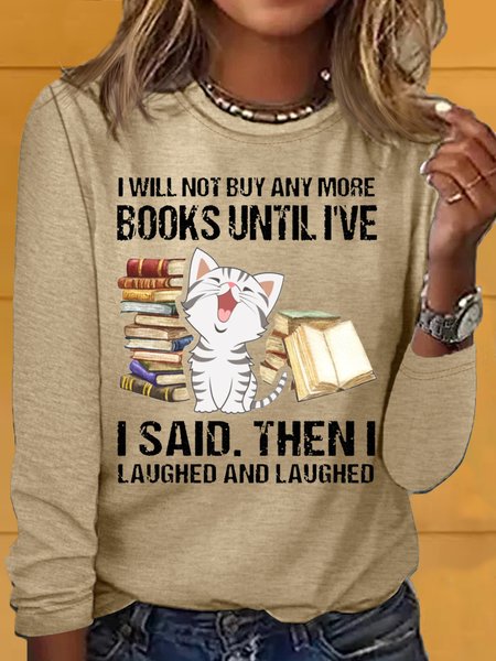 

Women's I Will Not Buy Any More Books Until I've Read The Ones Books Lover Casual Letters T-Shirt, Khaki, Long sleeves