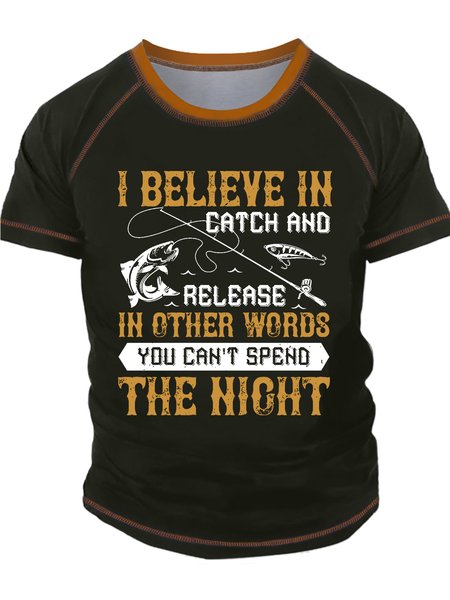 

Men’s I Believe In Catch And Release In Other Words You Can’t Spend The Night Regular Fit Casual T-Shirt, Green, T-shirts