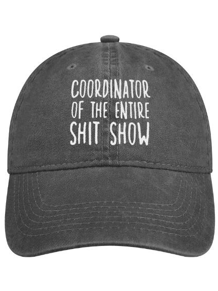 

Coordinator Of The Entire Shit show Funny Hat, Deep gray, Men's Hats