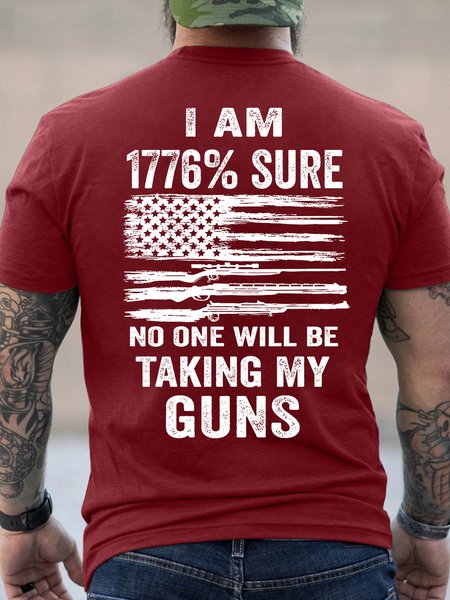 

Men’s I Am 1776% Sure No One Will Be Taking My Guns Text Letters Cotton Casual T-Shirt, Red, T-shirts