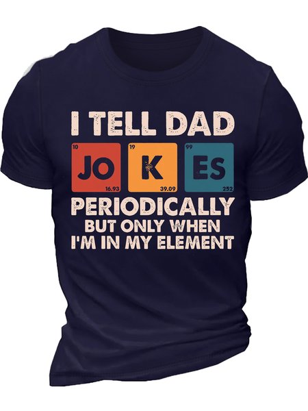 

Men's I Tell Dad Lokes Periodically But Only When I Am In My Element Funny Graphic Printing Cotton Text Letters Casual Crew Neck T-Shirt, Purplish blue, T-shirts