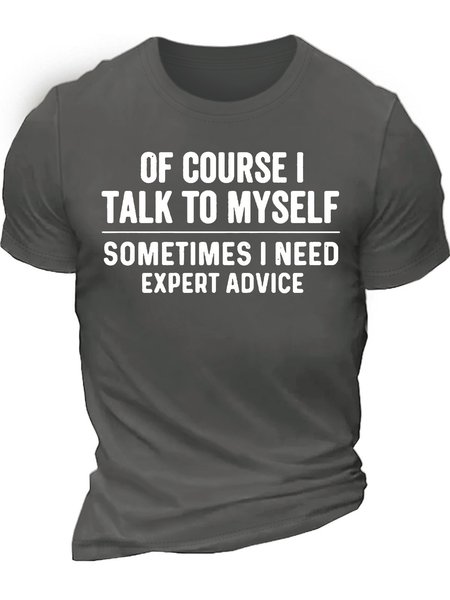 

Men’s Of Course I Talk To Myself Sometimes I Need Expert Advice Text Letters Casual Regular Fit T-Shirt, Deep gray, T-shirts