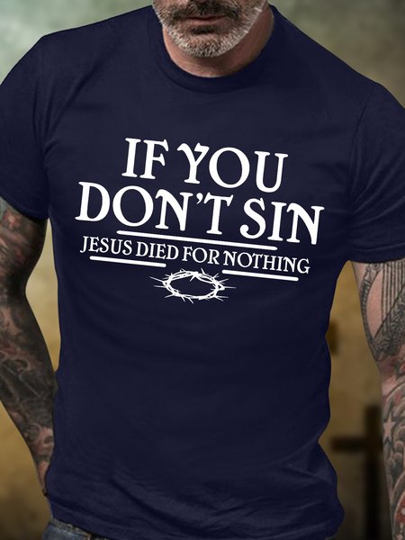 

Men's If You Don't Sin Jesus Died For Nothing Funny Graphic Printing Cotton Text Letters Casual T-Shirt, Purplish blue, T-shirts