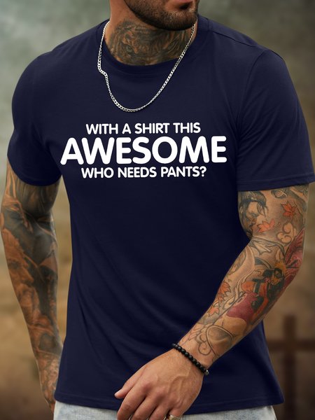 

Men's With A Shirt This Awesome Who Needs Pants Funny Graphic Printing Casual Text Letters Cotton T-Shirt, Purplish blue, T-shirts