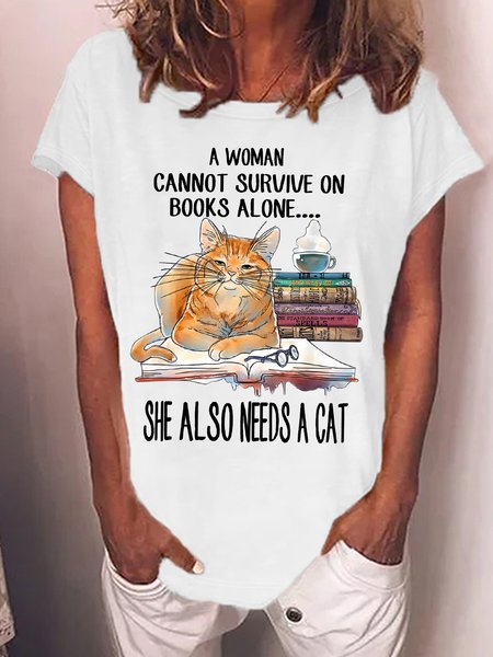 

Women’s A Woman Cannot Survive On Books Alone She Also Needs A Cat Cotton Casual Loose T-Shirt, White, T-shirts