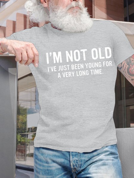 

Men’s I’m Not Old I’ve Just Been Young For A Very Long Time Casual Regular Fit T-Shirt, Light gray, T-shirts
