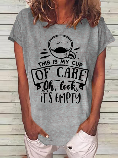 

Women's Funny Word This Is My Cup Of Care Oh Look It's Empty Simple Crew Neck Loose Cotton T-Shirt, Gray, T-shirts