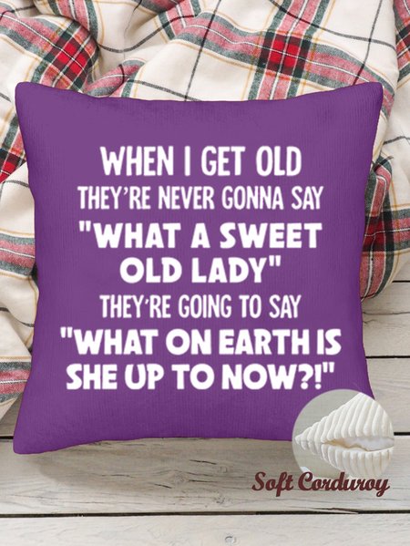 

18*18 Throw Pillow Covers,funny When I Get Old Soft Corduroy Cushion Pillowcase Case For Living Room, Purple, Pillow Covers