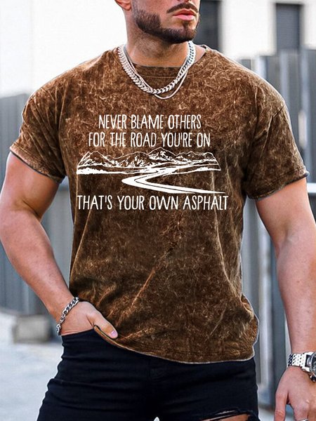 

Men’s Never Blame Others For The Road You’re On That’s Your Own Asphalt Text Letters Regular Fit Crew Neck Casual T-Shirt, Brown, T-shirts