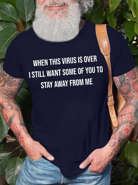 

Men's When This Virus Is Over I Still Want Some Of You To Stay Away From Me Funny Graphic Printing Cotton Casual Loose Text Letters T-Shirt, Purplish blue, T-shirts