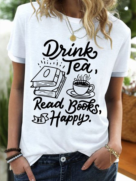 

Women’s Drink Tea Read Books Be Happy Crew Neck Casual T-Shirt, White, T-shirts
