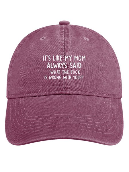 

It’s Like My Mom Always Said What The Fuck Is Wrong With You Denim Hat, Pink, Men's Hats
