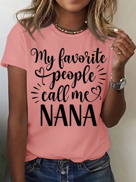 

Women's My Favorite People Call Me Nana Funny Graphic Printing Text Letters Casual Cotton T-Shirt, Pink, T-shirts