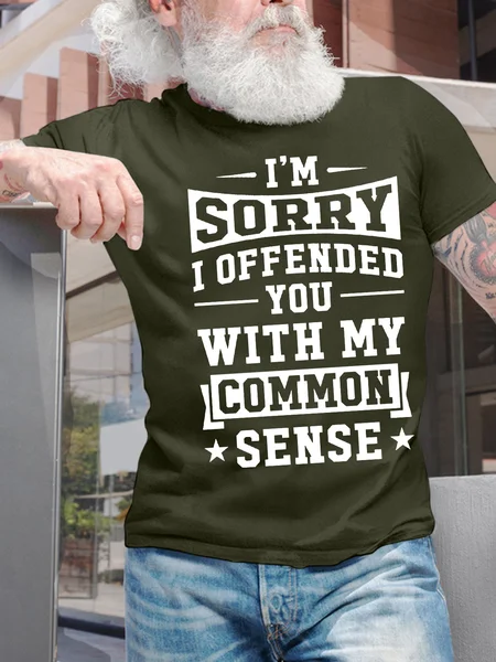 

Men’s I’m Sorry I Offended You With My Common Sense Regular Fit Text Letters Crew Neck Casual T-Shirt, Army green, T-shirts