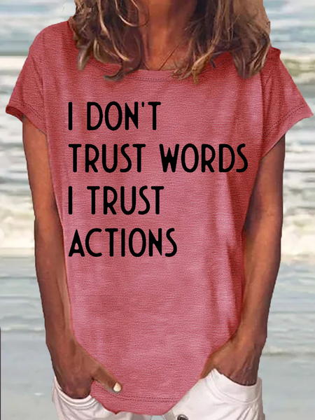

Women's I Don't Trust Words I Trust Actions Casual Crew Neck T-Shirt, Pink, T-shirts