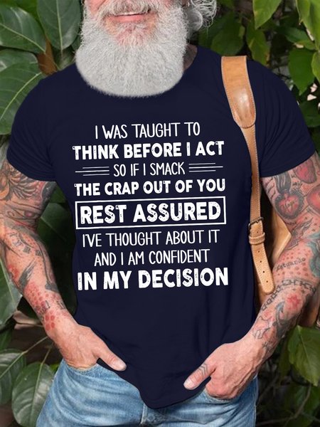 

Men’s I Was Taught To Think Before I Act So If I Smack The Crap Out Of You Rest Assured Text Letters Casual Crew Neck Cotton T-Shirt, Deep blue, T-shirts