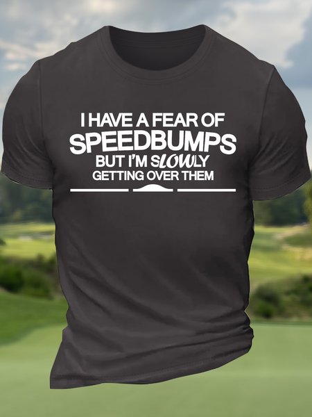 

Men’s I Have A Fear Of Speedbumps But I’m Slowly Getting Over Them Crew Neck Regular Fit Casual Text Letters T-Shirt, Deep gray, T-shirts