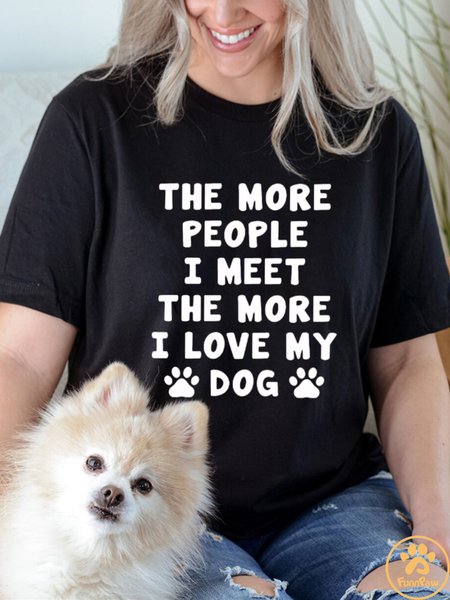 

Lilicloth X Funnpaw Women's The More People I Meet The More I Love My Dog T-Shirt, Black, T-shirts