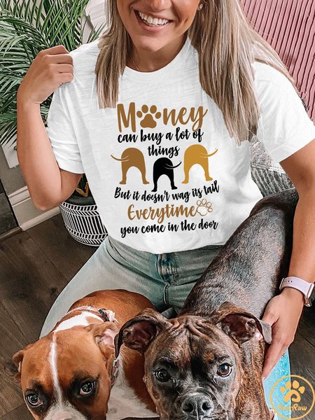 

Lilicloth X Funnpaw Women's Money Can Buy A Lot Of Things But It Doesn't Wag Its Tail Everytime You Come In The Door T-Shirt, White, T-shirts