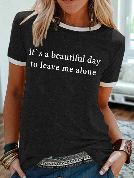 

Womens It's Beautuful Day To Leave Me Alone Casual T-Shirt, Black, T-shirts