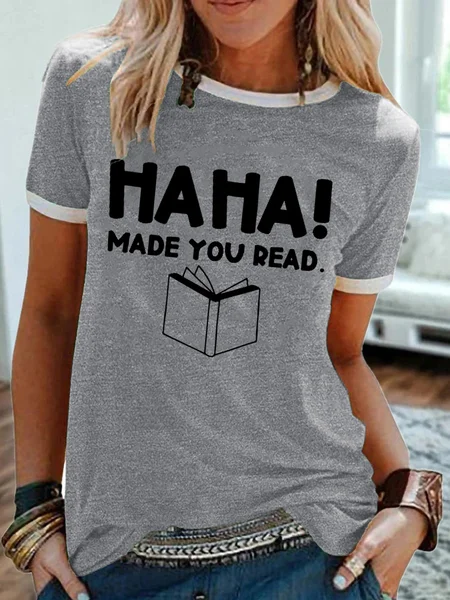 

Women's Ha Ha Made You Read Funny Humor Teacher Librarian Crew Neck Casual T-Shirt, Gray, T-shirts