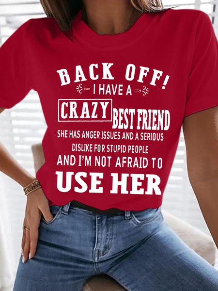 

Women's Back Off I Have A Crazy Best Friend Print Letters Crew Neck Casual T-Shirt, Red, T-shirts