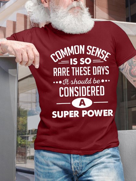 

Men’s Common Sense Is So Rare These Days It Should Be Considered A Super Power Casual Regular Fit T-Shirt, Red, T-shirts