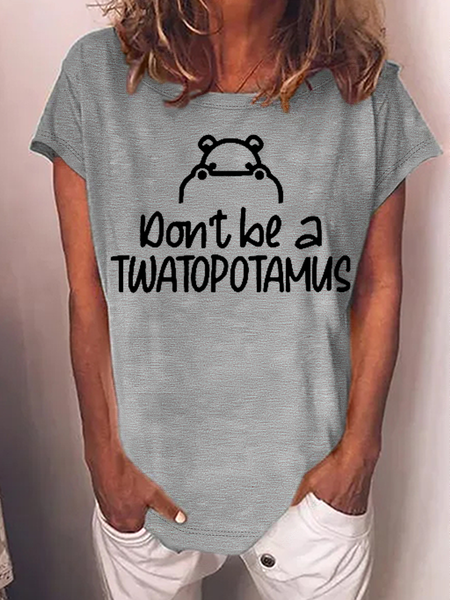 

Women's Funny Word Don't Be Twatopotamus Print Crew Neck Casual T-Shirt, Gray, T-shirts