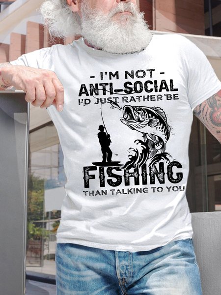 

Men’s I’m Not Anti-social I’d Just Rather Be Fishing Than Talking To You Casual Regular Fit T-Shirt, White, T-shirts