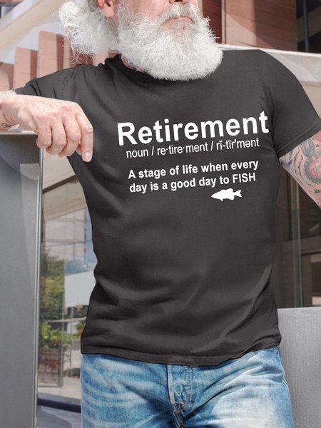 

Men’s Retirement A Stage Of Life When Every Day Is A Good Day To Fish Regular Fit Casual T-Shirt, Deep gray, T-shirts