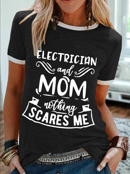 

Women’s Electrician And Mom Nothing Scares Me Casual Crew Neck Regular Fit T-Shirt, Black, T-shirts
