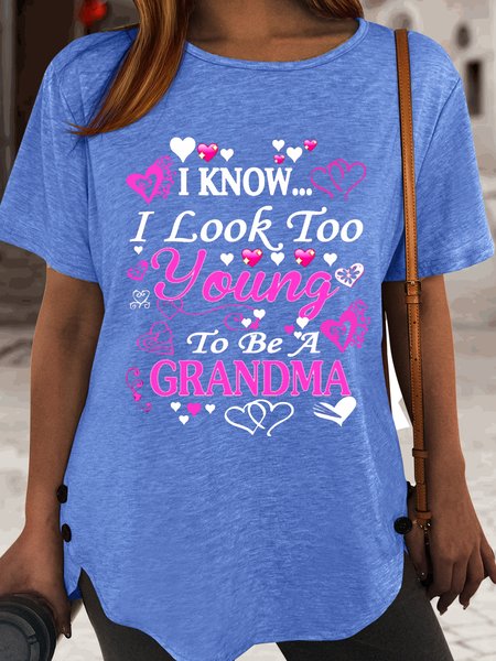 

Women's I know I look too young to be an grandma Letters Casual T-Shirt, Pink, T-shirts