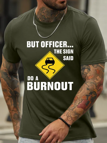 

Lilicloth X Hynek Rajtr But Officer The Sign Said Do A Burnout Men's Crew Neck Casual T-Shirt, Army green, T-shirts