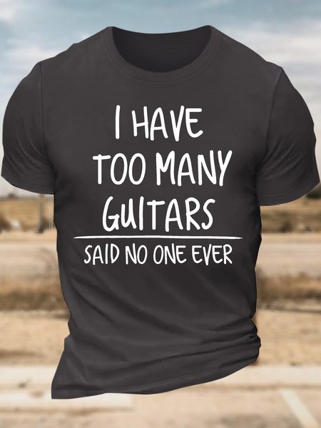 

Men’s I Have Too Many Guitars Said No One Ever Casual Text Letters T-Shirt, Deep gray, T-shirts