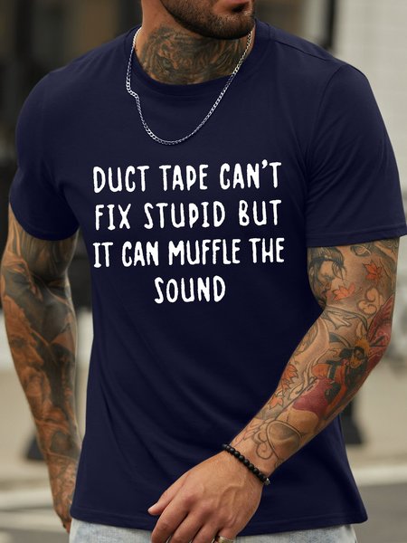 

Men’s Duct Tape Can’t Fix Stupid But It Can Muffle The Sound Text Letters Crew Neck Casual Regular Fit T-Shirt, Deep blue, T-shirts
