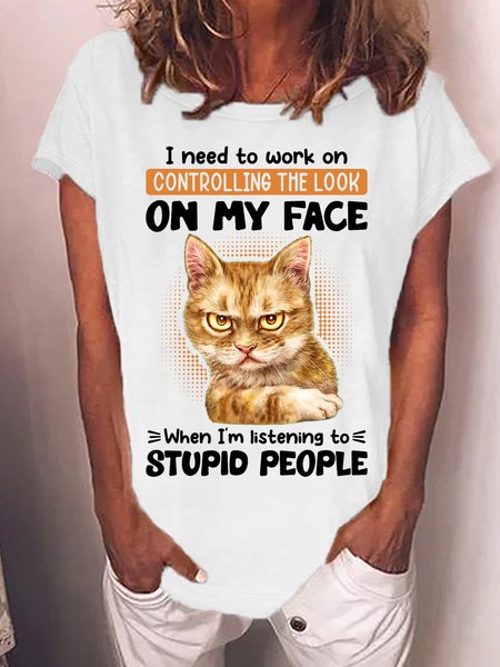 

Women’s I Need To Work On Controlling The Look On My Face When I’m Listening To Stupid People Loose Crew Neck Text Letters Casual T-Shirt, White, T-shirts