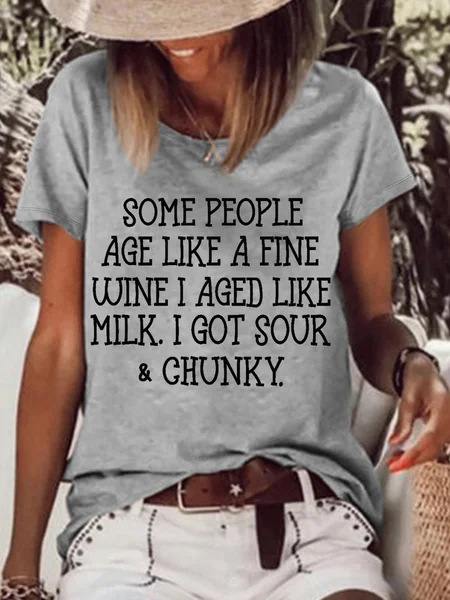 

Women's Funny Word Some People Age Like A Fine Wine I Aged Like Milk I Got Sour & Chunky Loose Casual T-Shirt, Gray, T-shirts