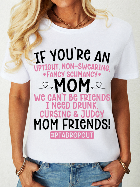 

Women's Funny Word We Can't Be Friends Mom Tee Best Gift for Mother Cotton Crew Neck Simple T-Shirt, White, T-shirts