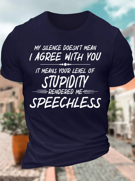 

Men’s My Silence Doesn’t Mean I Agree With You It Means Your Level Of Stupidity Casual Text Letters T-Shirt, Deep blue, T-shirts
