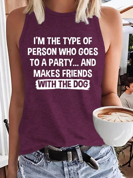 

Women's I'm The Type Of Person Who Makes Friends With The Dog Casual Tank Top, Burgundy, Tank Tops
