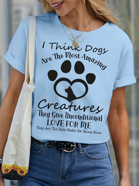 

Lilicloth X Ana I Think Dogs Are The Most Amazing Creatures They Give Unconditional Love For Me They Are The Role Model For Being Alive Women's T-Shirt, Light blue, T-shirts