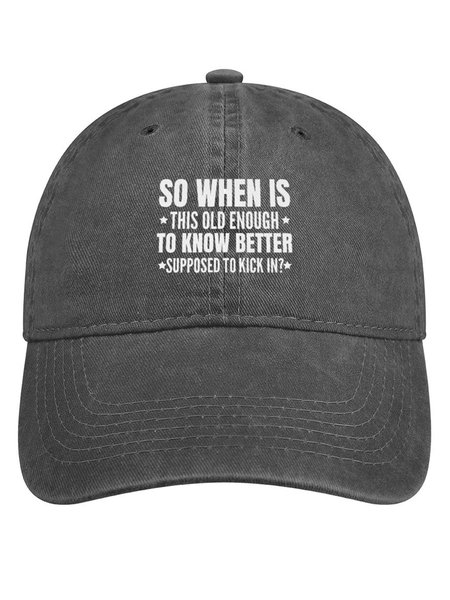 

Men’s So When Is This Old Enough To Know Better Supposed Kick In Denim Hat, Deep gray, Women's Hats