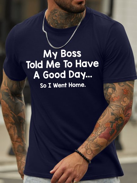 

Men's My Boss Told Me To Have A Good Day So I Went Home Funny Graphic Printing Cotton Crew Neck Text Letters Casual T-Shirt, Purplish blue, T-shirts