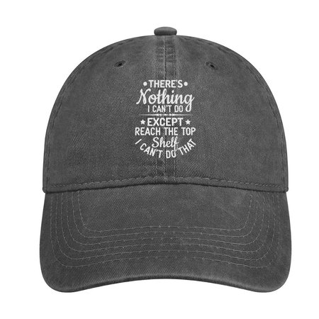 

Women’s There’s Nothing I Can’t Do Except Reach The Top Shelf I Can’t Do That Adjustable Denim Hat, Deep gray, Women's Hats