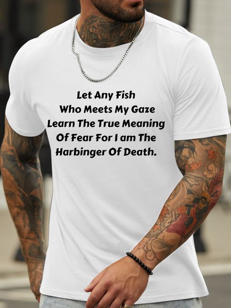 

Men’s Let Any Fish Who Meets My Gaze Learn The True Meaning Of Fear For I Am The Harbinger Of Death Casual Cotton Crew Neck T-Shirt, White, T-shirts