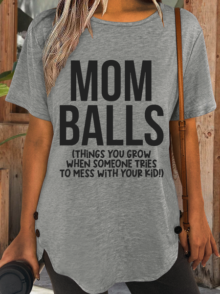 

Women's Funny Mom Balls Things You Grow When Someone Tries To Mess With Your Kid! Cotton-Blend T-Shirt, Gray, T-shirts