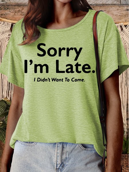 

Women‘s Sorry I'm Late Crew Neck Casual Letters Loose T-Shirt, Green, T-shirts