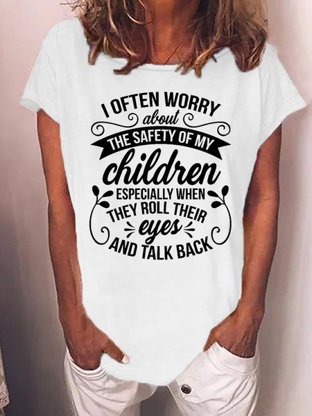 

Women’s Funny Mom I Often Worry About The Safety of My Children Cotton Casual Mother's Day T-Shirt, White, T-shirts