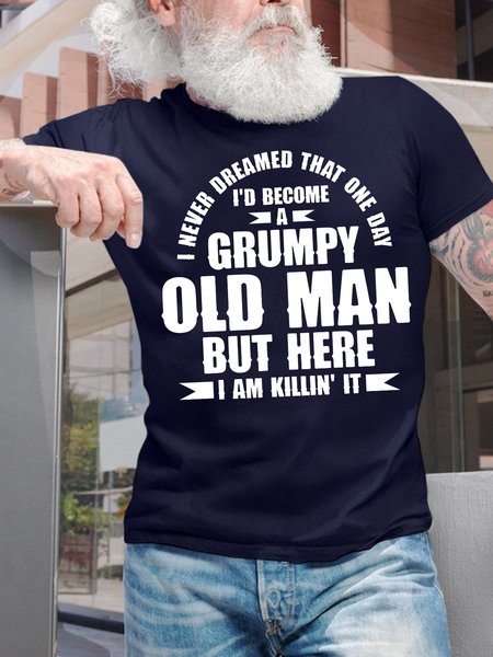 

Men's I Never Dreamed That One Day I'D Become A Grumpy Old Man But Here I Am Killin' It Funny Graphic Printing Cotton Casual Text Letters T-Shirt, Purplish blue, T-shirts
